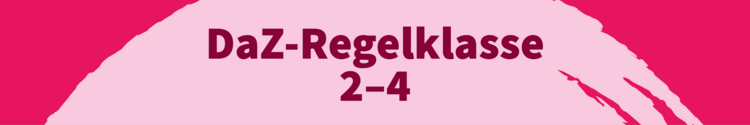 DaZ-Regelklasse 2-4